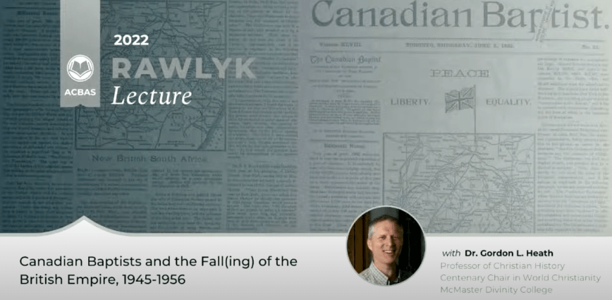 Canadian Baptists and the Fall(ing) of the British&nbsp;Empire