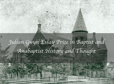 NEWS | Update on the Julian Gwyn Prize in Baptist and Anabaptist History and&nbsp;Thought